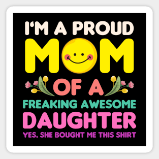 Mothers Day, Im A Proud Mom Of A Freaking Awesome Daughter Sticker